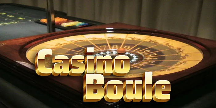 Tips Meningkatkan Peluang Menang Di Casino Boule