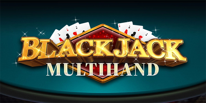Tips Paling Efektif Menang Casino Multi-Hand Blackjack