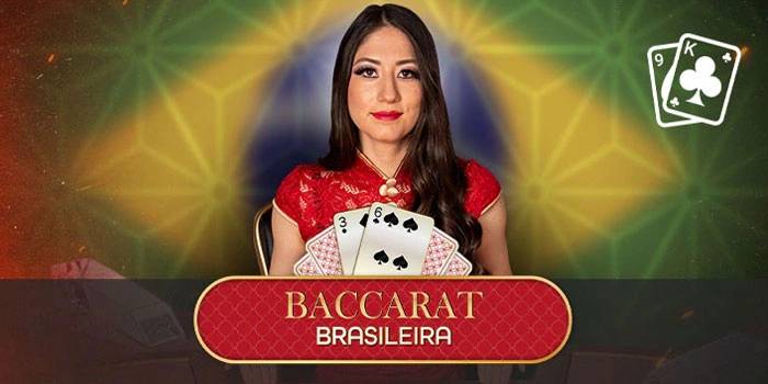 Trik Cerdas Bermain da Jackpot di Baccarat Brasileira
