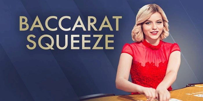 Tutorial Baccarat Squeeze Untuk Pemula dan Menang